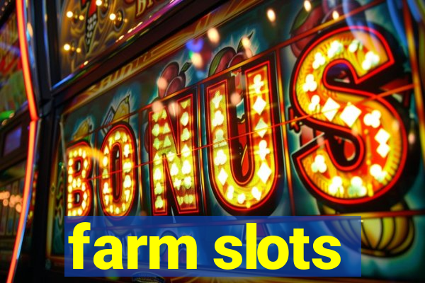 farm slots